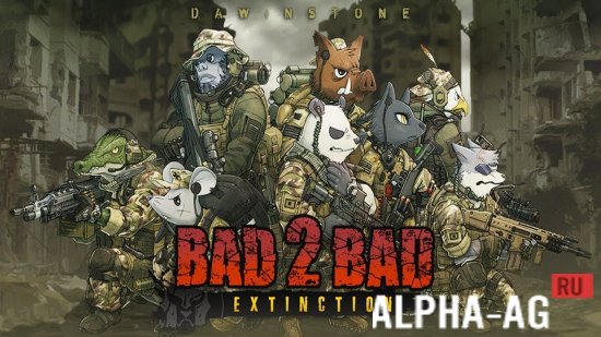 BAD 2 BAD: EXTINCTION